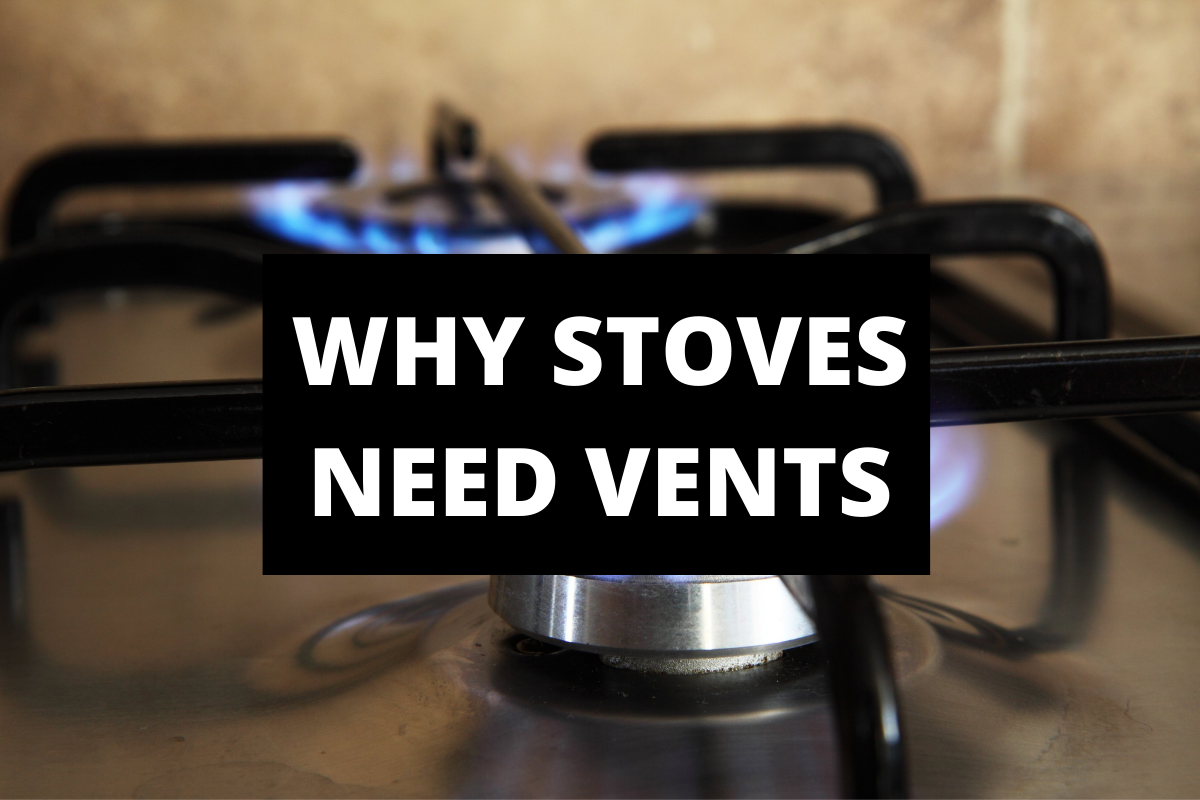 Why Do Stoves Need Vents? Kitchen Bed & Bath