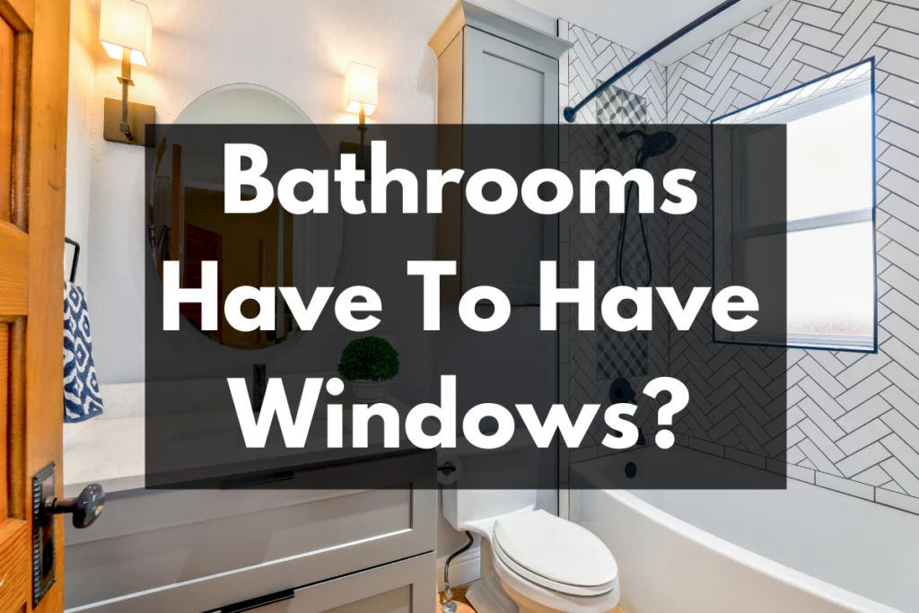bathrooms have to have windows