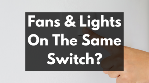 fans & lights on the same switch?